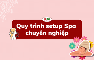 Quy trình setup Spa chuyên nghiệp (1)